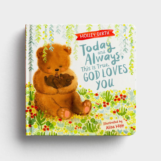 Dayspring 89885 Today and Always, This is True, God Loves You